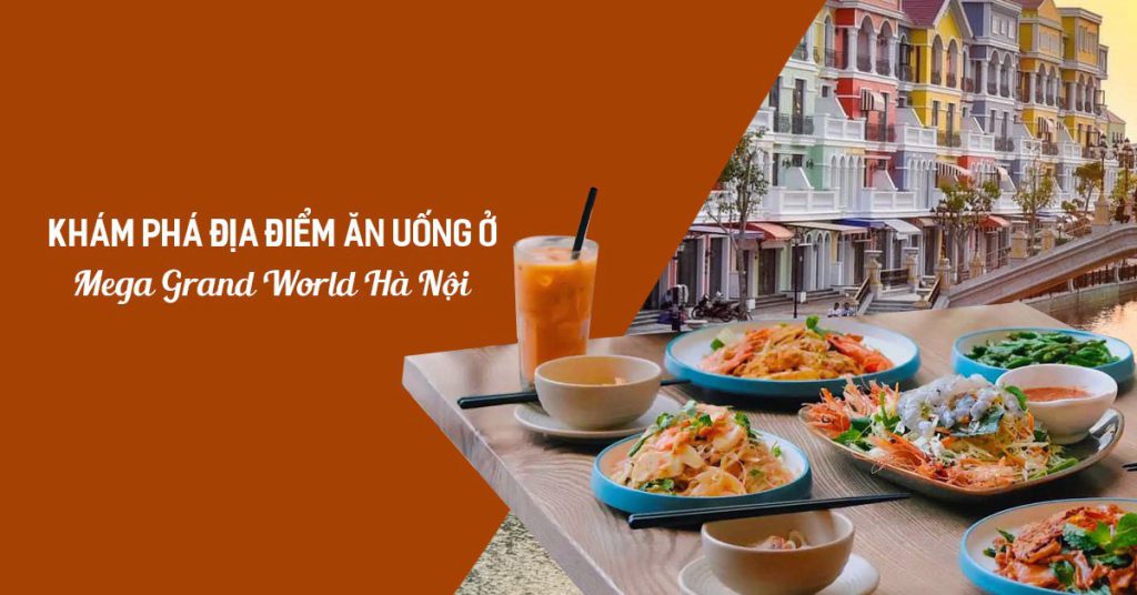 Địa điểm ăn uống tại Mega Grand World 